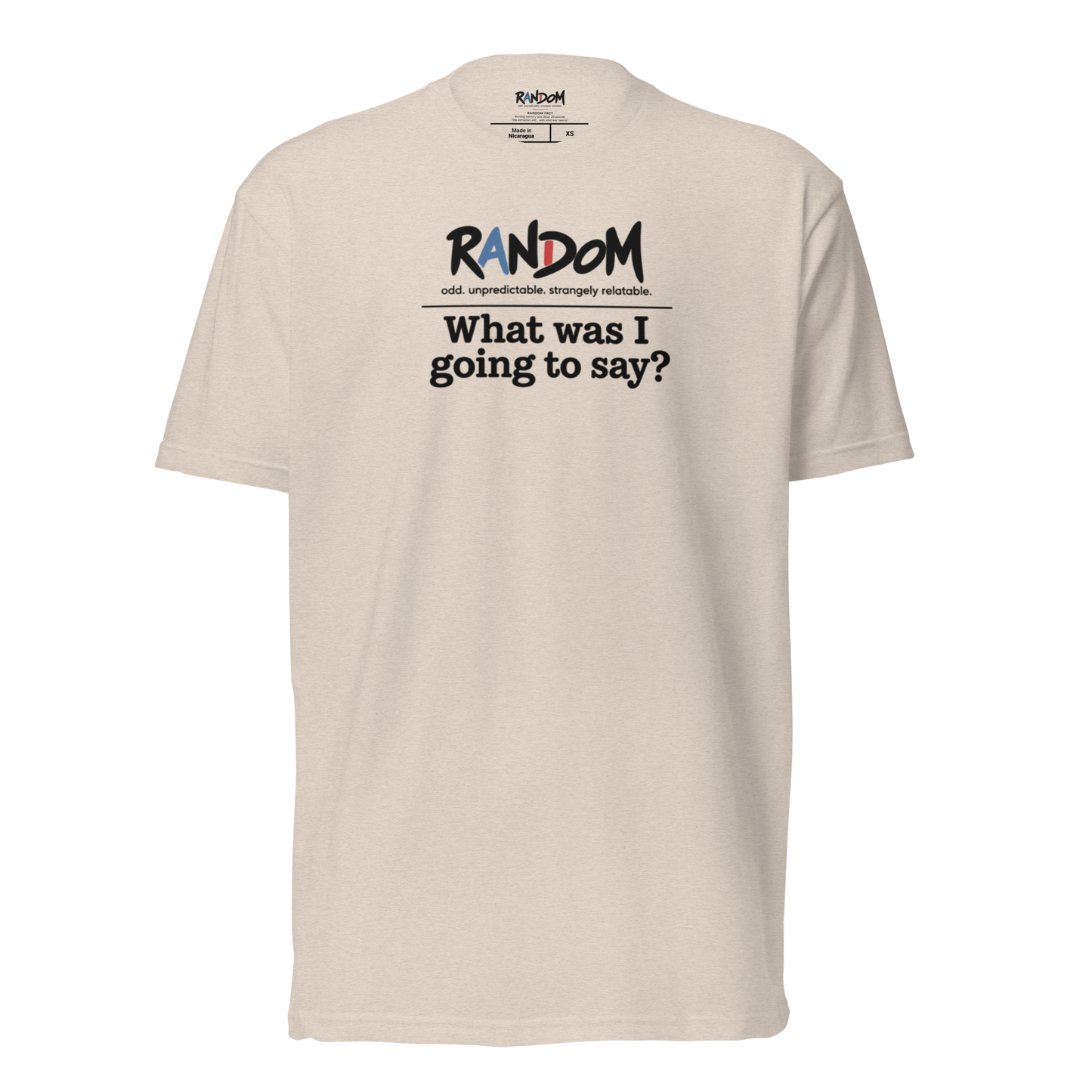 Random 38: "What was I going to say?" Fitted Tee